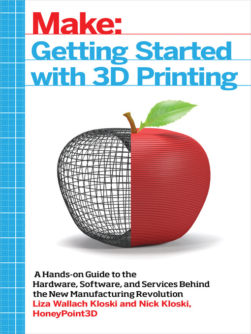 Title details for Getting Started with 3D Printing by Liza Wallach Kloski - Available